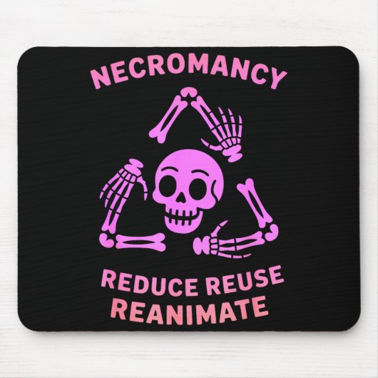 Necromancy Reduce Reuse Reanimate Skeleton Design Mousepad (Vorne)
