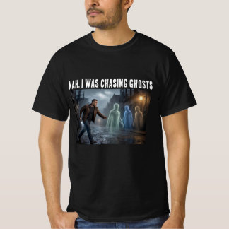Nee, ich jagte Geister T-Shirt