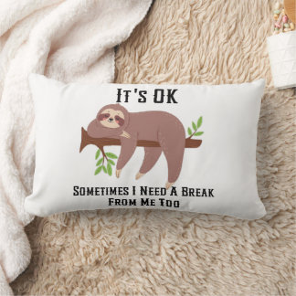 Need a Break Pillow Lendenkissen