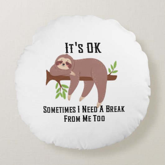 Need a Break Pillow Rundes Kissen (Vorderseite)