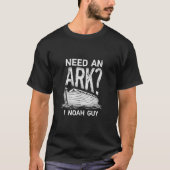 Need an Ark I Noah Guy T shirt Christian Pun Funn (Vorderseite)