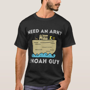 Need An Ark I Noah Typ - Funny Christlich Bible & T-Shirt