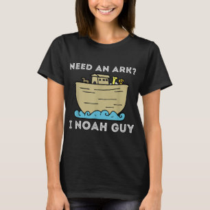 Need An Ark I Noah Typ - Funny Christlich Bible & T-Shirt