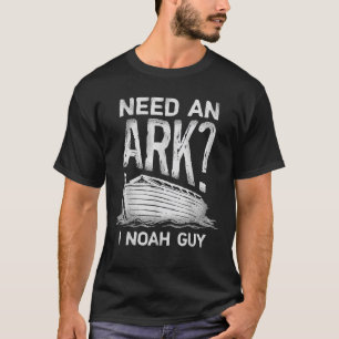 Need an Ark I Noah Typ Funny Christlich Men Frauen T-Shirt