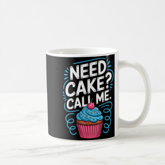 Need Cake Call Me Funny Baking Quote For Home Bake Kaffeetasse (Rechts)