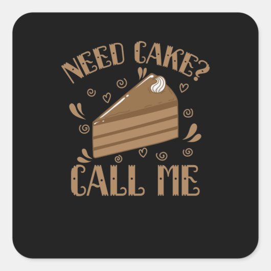 Need Cake Call Me Kuchen Backen Konditorei Quadratischer Aufkleber (Vorderseite)