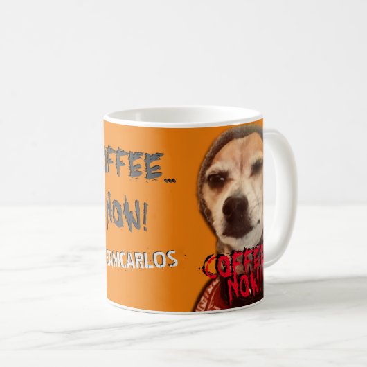 Need COFFEE NOW! Carlos B. Dog Coffee Mug Kaffeetasse (VorderseiteRechts)
