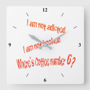 Need COFFEE....NOW! Quadratische Wanduhr
