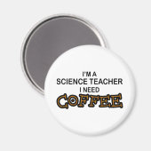 Need Coffee - Science Teacher Magnet (Vorderseite/Rückseite)