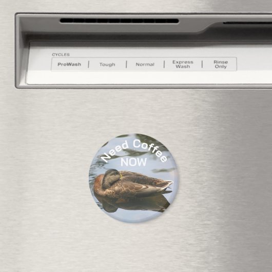 Need Coffee Sleepy Duck Funny  Magnet (In Situ (Geschirrspüler))