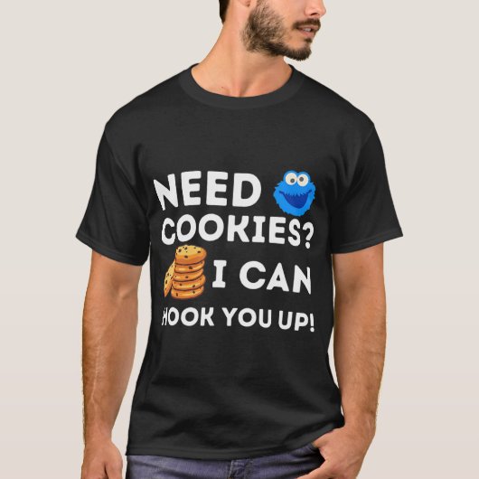 Need Cookies I Can Hook You Up Funny Baker T-Shirt (Vorderseite)