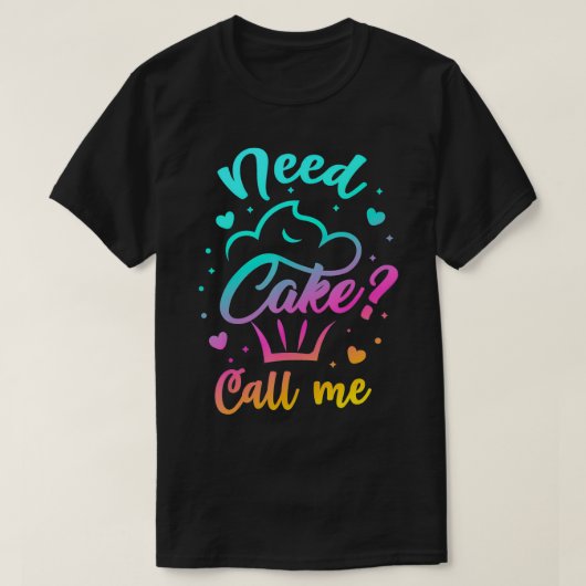 Need Cupcake nennen mich Funny Cupcake Maker Backe T-Shirt (Design vorne)