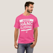 Need Hang Gliding Glider Gliders T-Shirt (Vorne ganz)