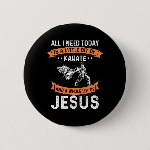 Need Karate Jesus Christliche Gott Liebe Sportkamp Button