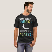 Need Magic Pilates T-Shirt (Vorne ganz)