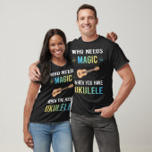 Need Magic Ukulele T-Shirt (Unisex)