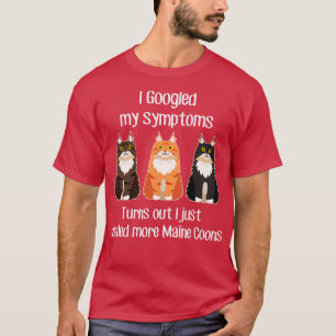 Need Maine Coon Cat T-Shirt
