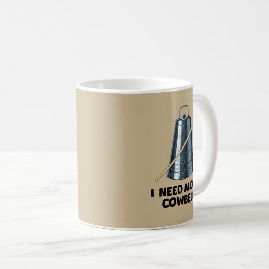 Need More Cowbell Kaffeetasse (VorderseiteRechts)