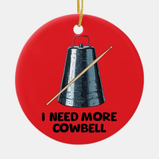 Need More Cowbell Keramik Ornament (Vorne)