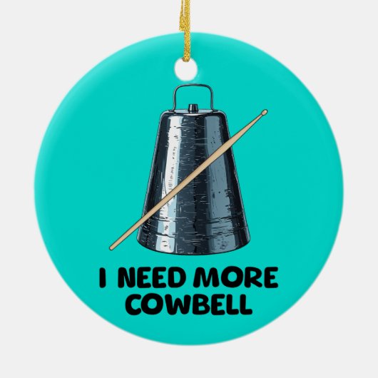 Need More Cowbell Keramik Ornament (Hinten)