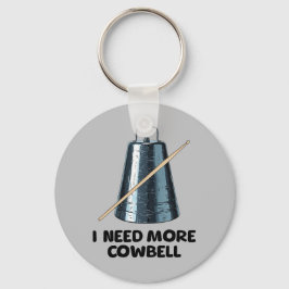 Need More Cowbell Schlüsselanhänger