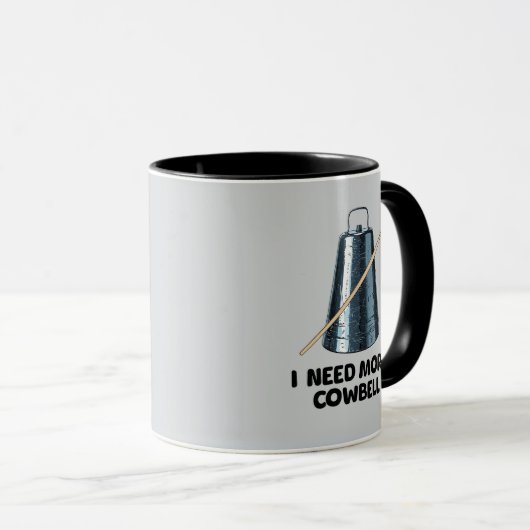 Need More Cowbell Tasse (VorderseiteRechts)