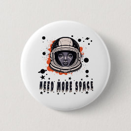 Need More Space Astronaut Button, Cosmic Accessory Button
