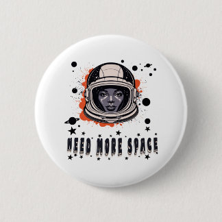 Need More Space Astronaut Button, Cosmic Accessory Button