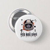 Need More Space Astronaut Button, Cosmic Accessory Button (Vorne & Hinten)