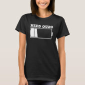 Need Ouzo Keine Batterieladung mit Ouzo Party Gree T-Shirt (Vorderseite)