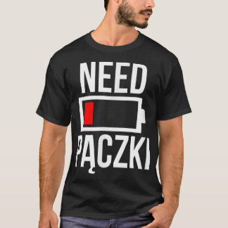 Need Paczki Polish Dyngus Day Flag Food Rezept Coo T-Shirt