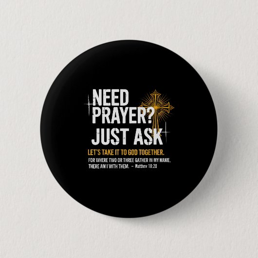 Need Prayer Just Ask! Christian Faith Tee - Christ Button (Vorderseite)