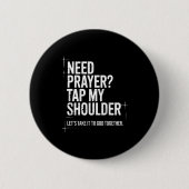 Need Prayer Tap My Shoulder Bible Verse Christian Button (Vorderseite)