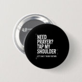 Need Prayer Tap My Shoulder Bible Verse Christian  Button (Vorne & Hinten)