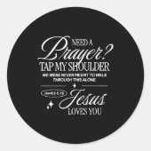 Need Prayer Tap My Shoulder Christian Men Women (o Runder Aufkleber (Vorderseite)