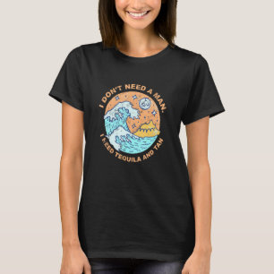 Need Tequila und Tan Sommersonnenbaden Tropische T T-Shirt