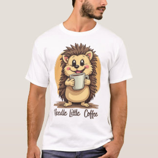Needle Little Coffee - Sassy Igel Tasse T-Shirt
