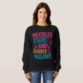 Needles Scrubs Rubber Gloves Phlebotomist Nurse Ph Sweatshirt (Vorne ganz)