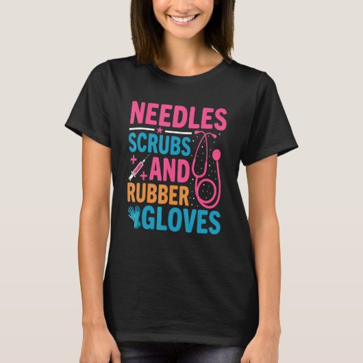 Needles Scrubs Rubber Gloves Phlebotomist Nurse Ph T-Shirt (Vorderseite)