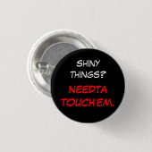 "Needta Touch sie " Button (Vorne & Hinten)
