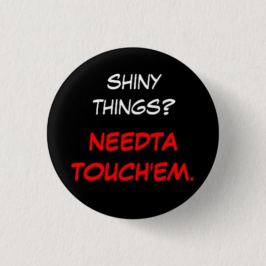 "Needta Touch sie " Button (Vorderseite)