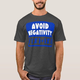 Negativität vermeiden Funny Mathe 18 T-Shirt