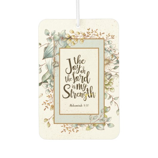 Nehemiah 8:10 Die Freude des Herrn ist meine Stärk Autolufterfrischer (Vorderseite)