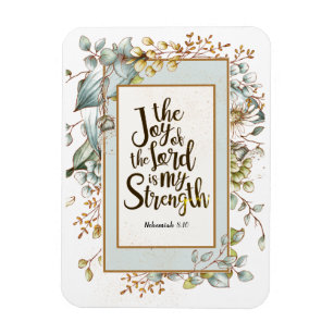 Nehemiah 8:10 The Joy of the Lord Is My Strength  Magnet