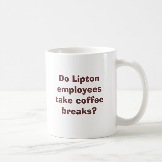 Nehmen Lipton Angestellte Kaffeepausen? Kaffeetasse (Rechts)