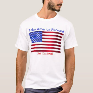 Nehmen Sie Amerika vorwärts, nicht rückwärts, die T-Shirt