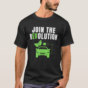 Nehmen Sie an der EV-Revolution teil, fahren Sie E T-Shirt