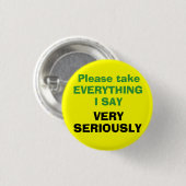 Nehmen Sie bitte ALLES, das ICH SEHR ERNSTHAFT Button (Vorne & Hinten)