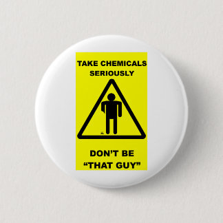 Nehmen Sie Chemikalien ernst Button
