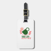 Nehmen Sie das Leben ein Schluck - Gepäckanhänger (Vorderseite vertikal)